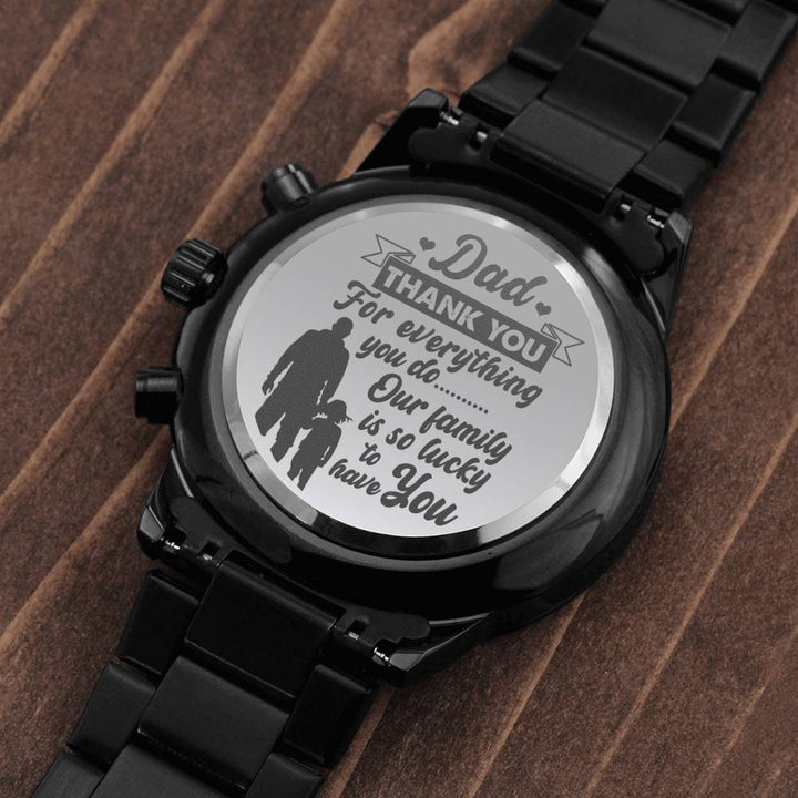 "To My Dad" - Our Family is so Lucky to have you - Black Chronograph Watch - Bianca Ysabel