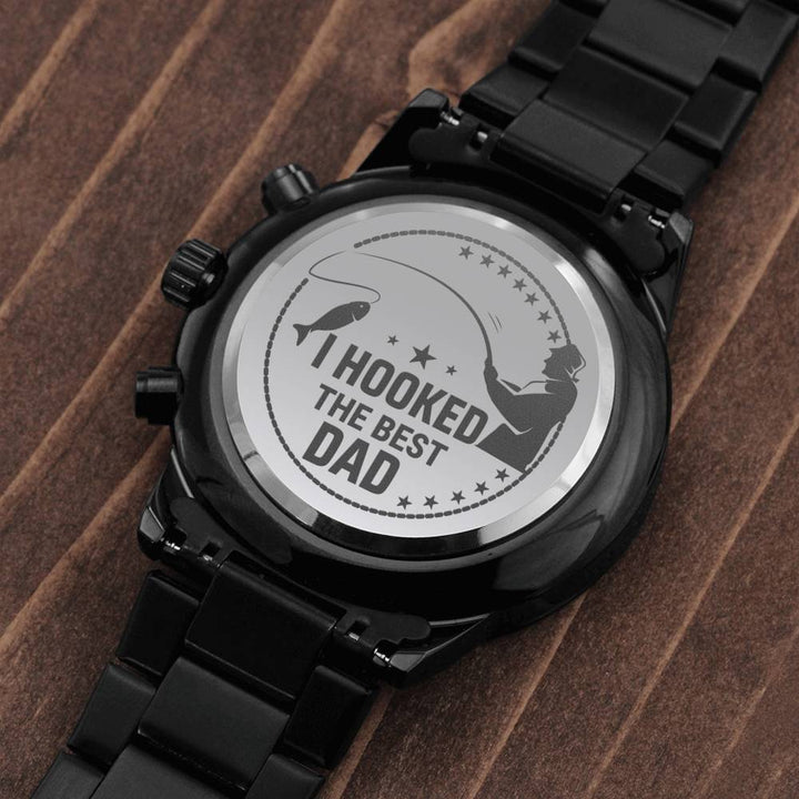 "To My Dad" - I Hooked The Best Dad - Black Chronograph Watch - Bianca Ysabel