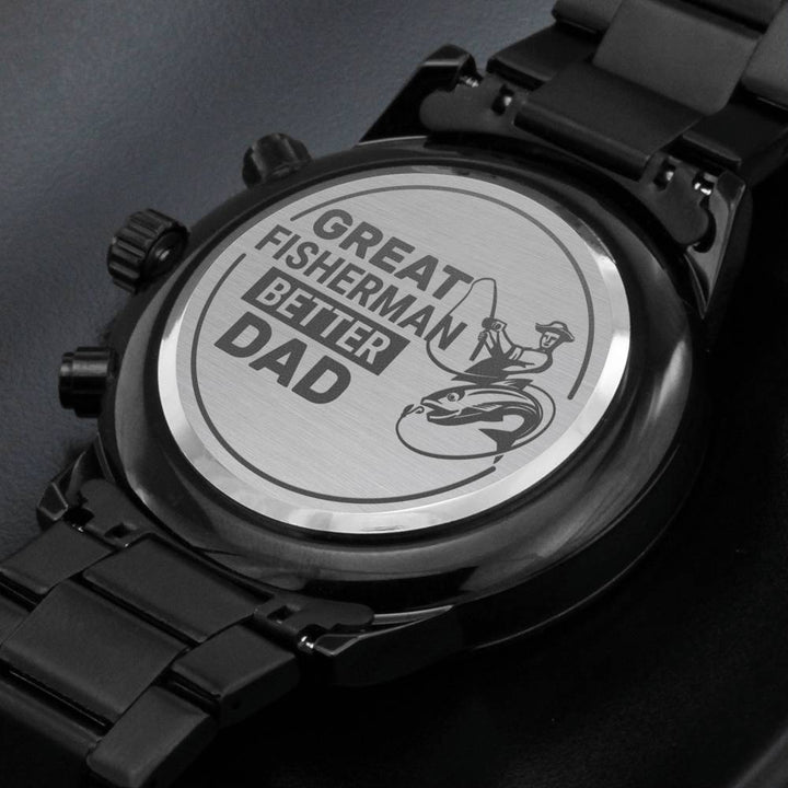 "To My Dad" - Great Fisherman Better Dad - Black Chronograph Watch - Bianca Ysabel