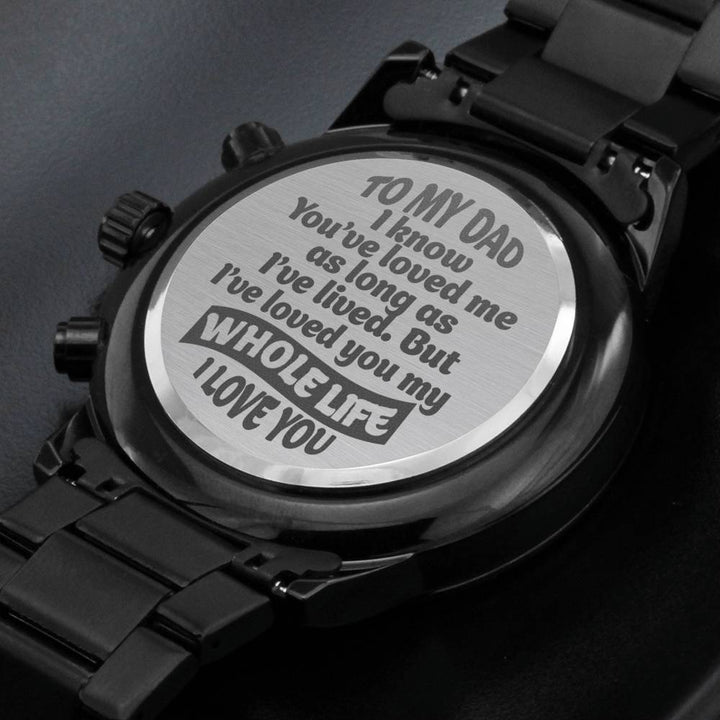 "To My Dad" - But I've loved you my whole life  - Black Chronograph Watch - Bianca Ysabel