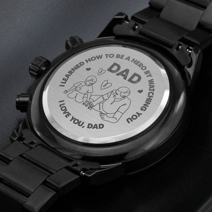 "To My Dad" - I Love You, Dad - Black Chronograph Watch - Bianca Ysabel