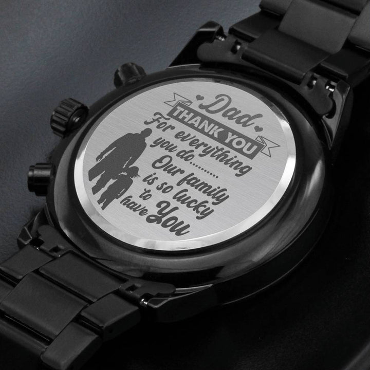 "To My Dad" - Our Family is so Lucky to have you - Black Chronograph Watch - Bianca Ysabel