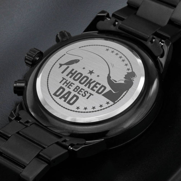"To My Dad" - I Hooked The Best Dad - Black Chronograph Watch - Bianca Ysabel