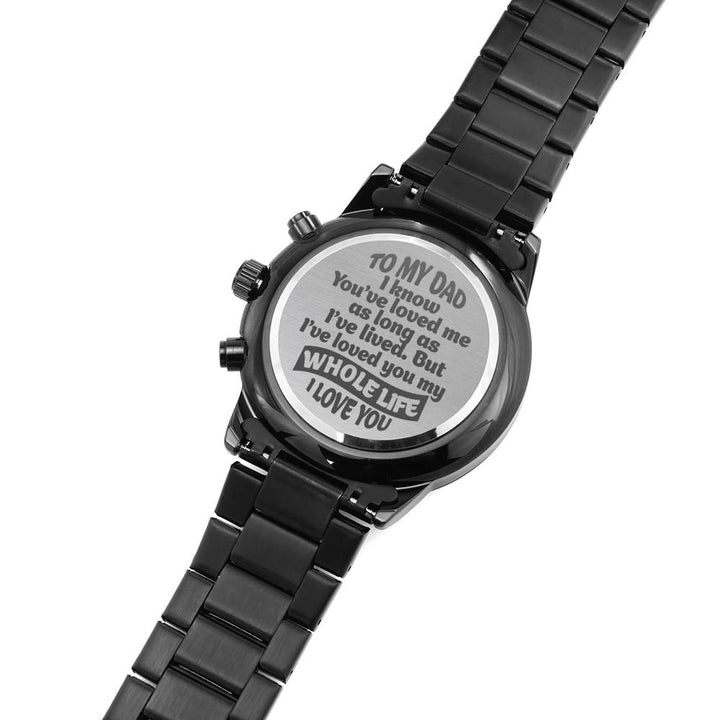 "To My Dad" - But I've loved you my whole life  - Black Chronograph Watch - Bianca Ysabel