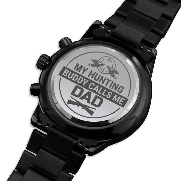 "To My Dad" - My Hunting Buddy Calls Me - Black Chronograph Watch - Bianca Ysabel