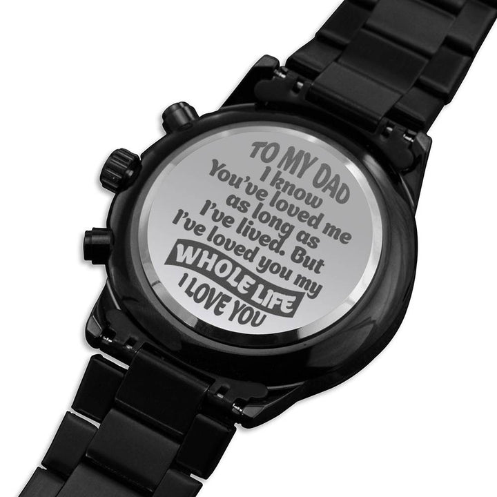 "To My Dad" - But I've loved you my whole life  - Black Chronograph Watch - Bianca Ysabel