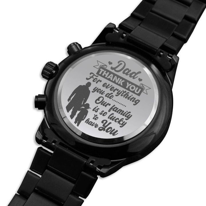 "To My Dad" - Our Family is so Lucky to have you - Black Chronograph Watch - Bianca Ysabel