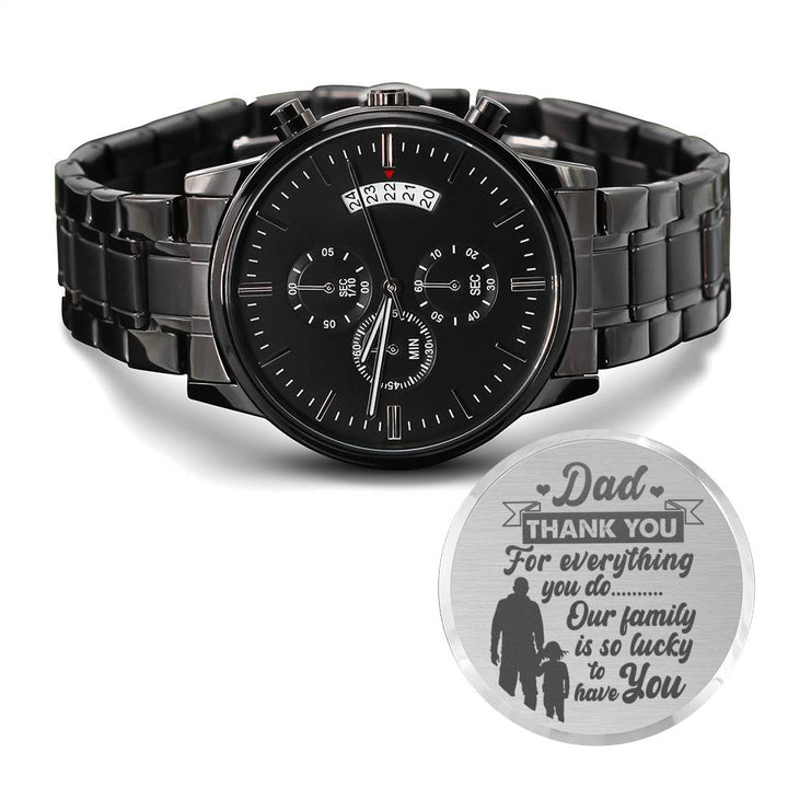 "To My Dad" - Our Family is so Lucky to have you - Black Chronograph Watch - Bianca Ysabel
