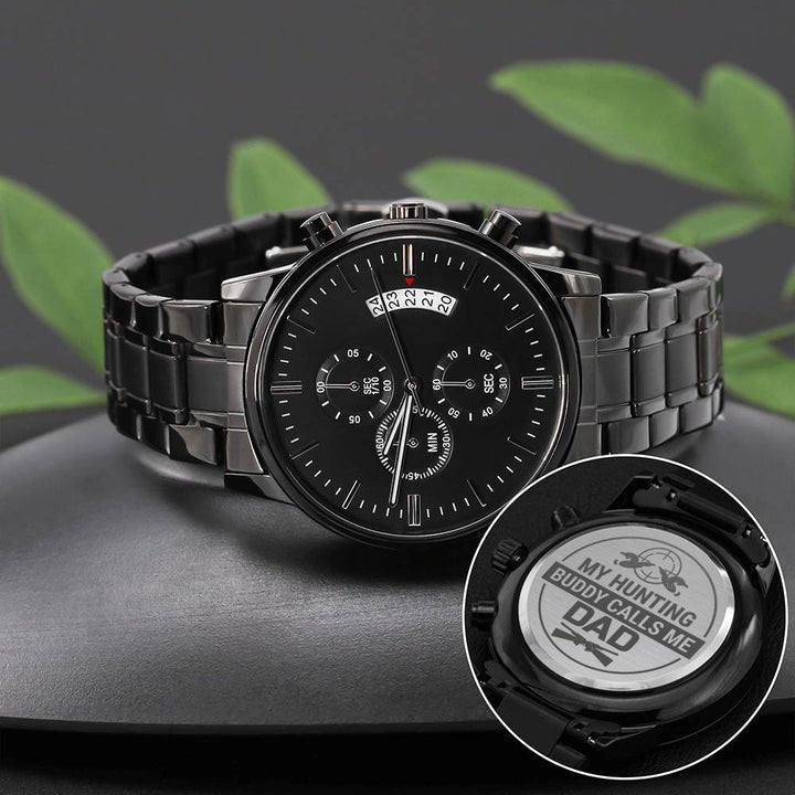 "To My Dad" - My Hunting Buddy Calls Me - Black Chronograph Watch - Bianca Ysabel