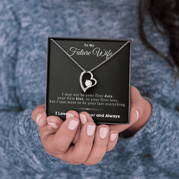"To My Future Wife" - Forever Love Necklace Gift Set (BC) -  I May Not Be Your First Date, Your First Kiss or Your First Love - Bianca Ysabel