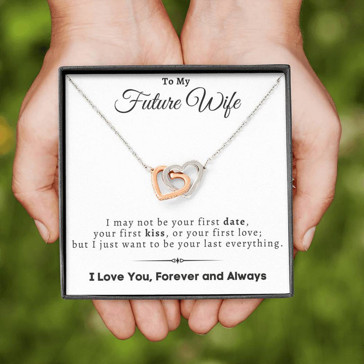 "To My Future Wife" - Interlocking Hearts Pendant Necklace Gift Set (WC) - I May Not Be Your First Date, Your First Kiss or Your First Love - Bianca Ysabel