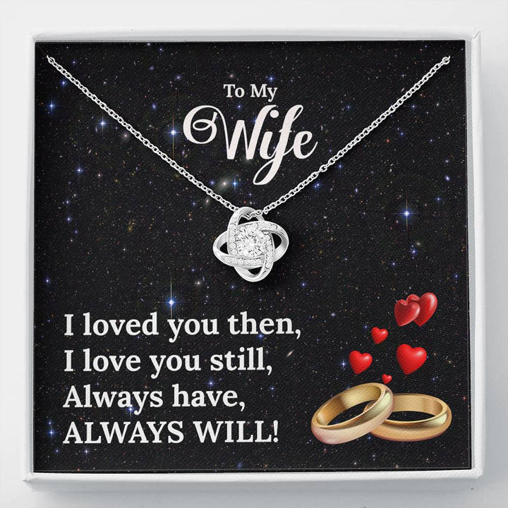 "To My Wife from Husband" - Love Knot Necklace Gift Set - I Loved You Then, I Love You Still - Bianca Ysabel