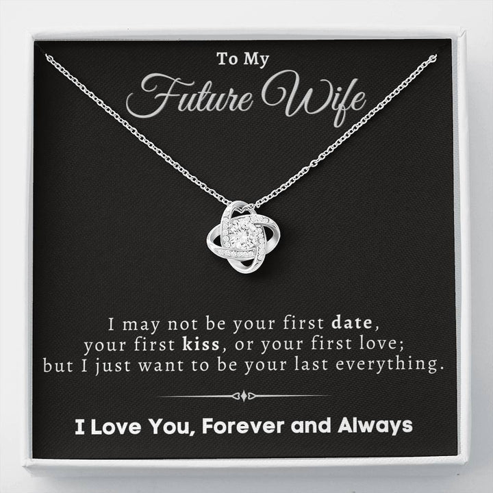 "To My Future Wife" - Love Knot Necklace Gift Set (BC) -  I May Not Be Your First Date, Your First Kiss or Your First Love - Bianca Ysabel