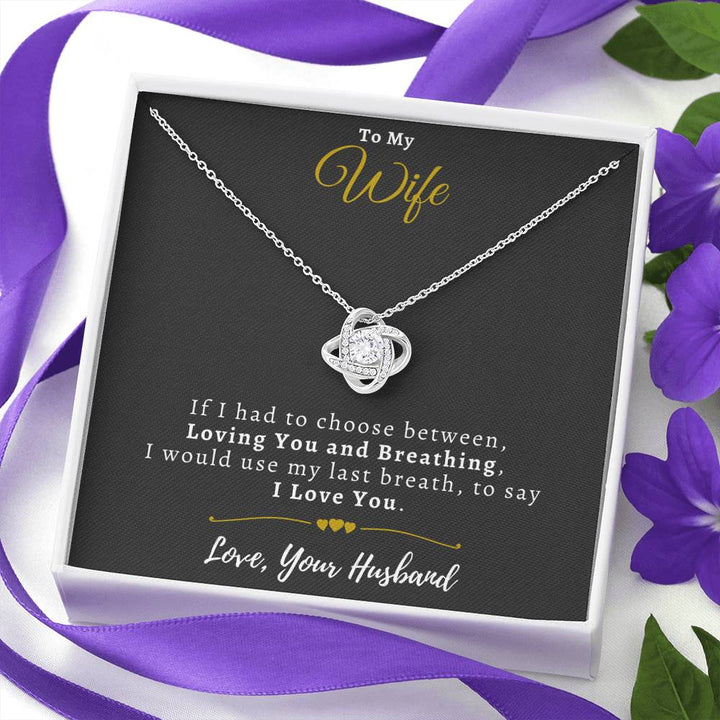 "To My Wife from Husband" - Love Knot Necklace Gift Set – I Would Use My Last Breath To Say I Love You - Bianca Ysabel