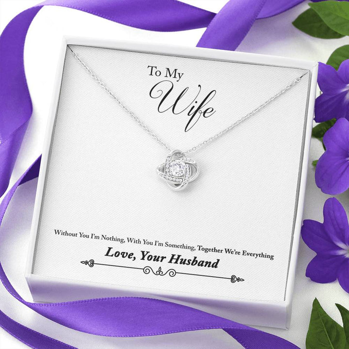 "To My Wife from Husband" - Love Knot Necklace Gift Set - Without You I'm Nothing - Bianca Ysabel