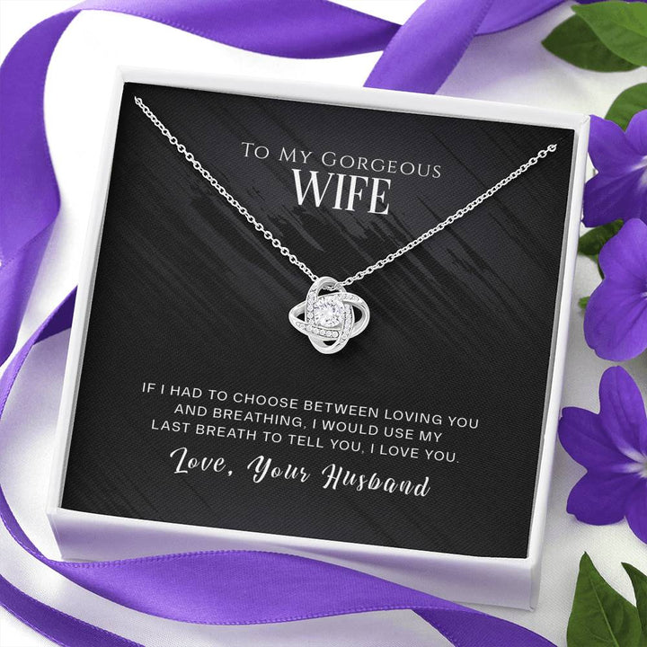 "To My Wife from Husband" - Love Knot Necklace Gift Set - I Would Use My Last Breath to Tell You, I Love You - Bianca Ysabel