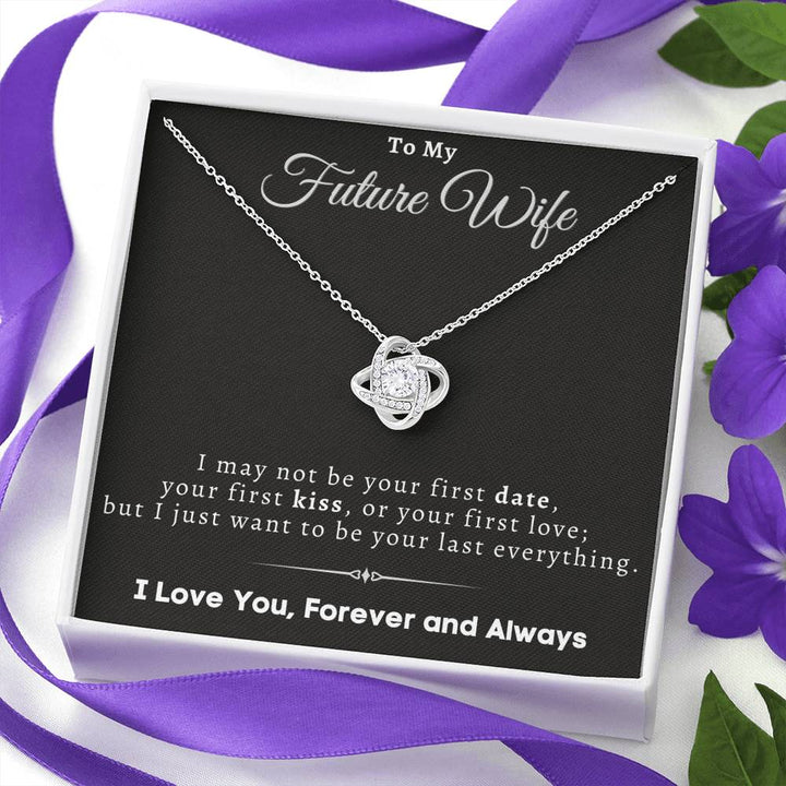"To My Future Wife" - Love Knot Necklace Gift Set (BC) -  I May Not Be Your First Date, Your First Kiss or Your First Love - Bianca Ysabel