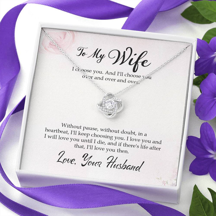 "To My Wife" - Love Knot Necklace Gift Set - Without Pause, Without Doubt, In a Heartbeat, I'll Keep Choosing You - Bianca Ysabel