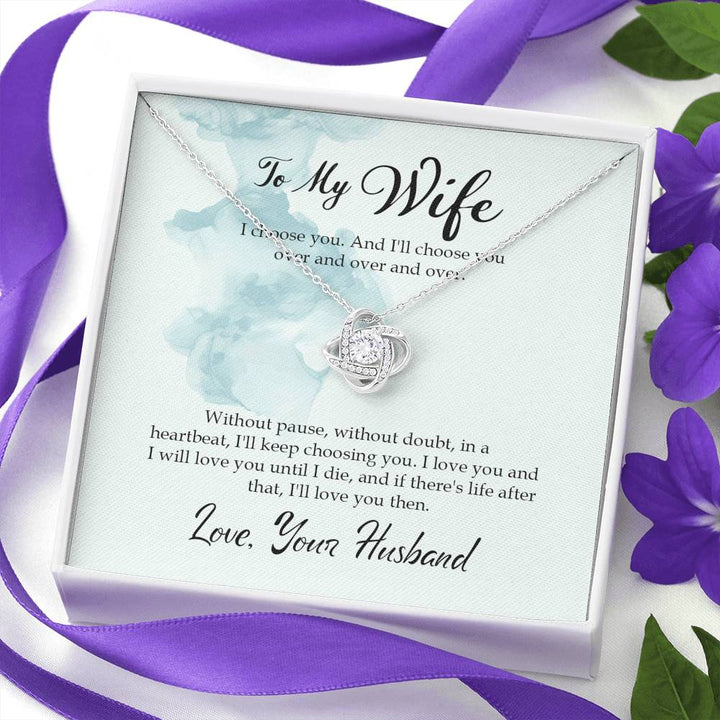 "To My Wife from Husband" - Love Knot Necklace Gift Set - I'll Choose You Over and Over and Over - Bianca Ysabel