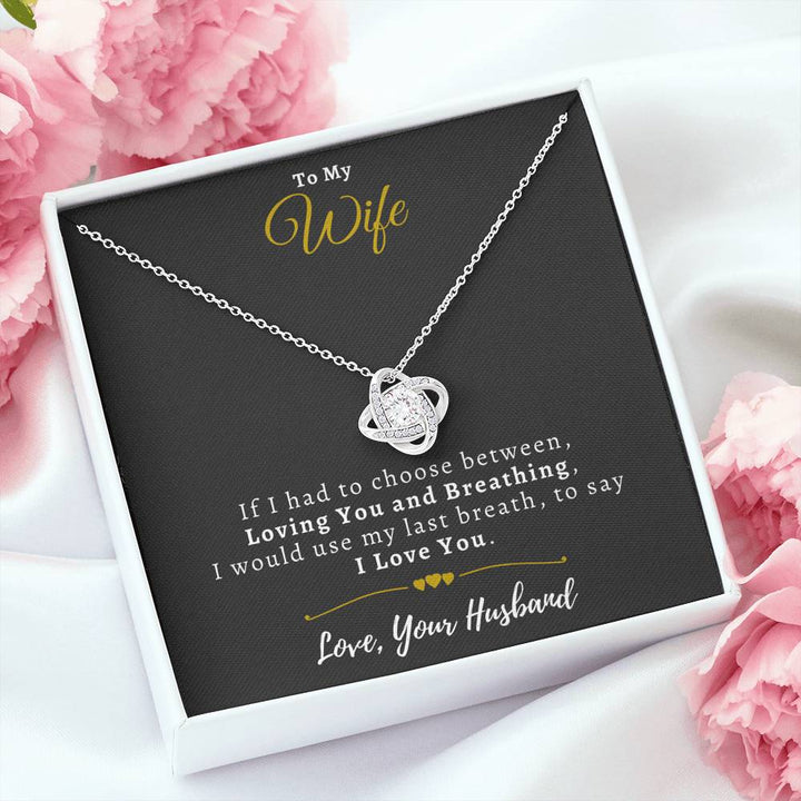 "To My Wife from Husband" - Love Knot Necklace Gift Set – I Would Use My Last Breath To Say I Love You - Bianca Ysabel