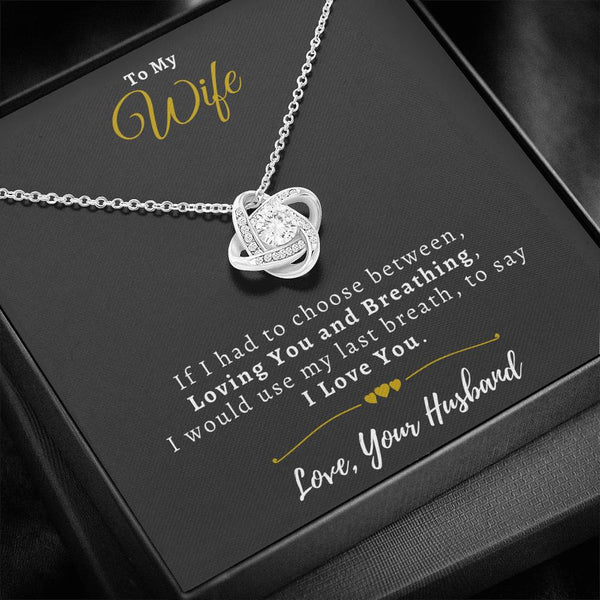 "To My Wife from Husband" - Love Knot Necklace Gift Set – I Would Use My Last Breath To Say I Love You - Bianca Ysabel