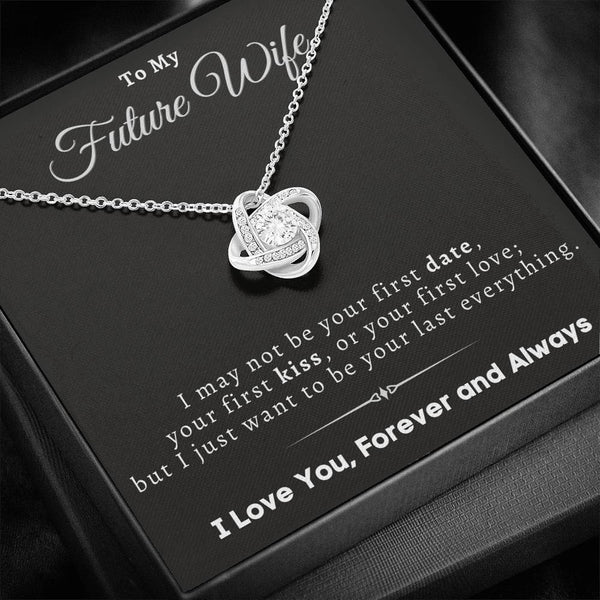 "To My Future Wife" - Love Knot Necklace Gift Set (BC) -  I May Not Be Your First Date, Your First Kiss or Your First Love - Bianca Ysabel