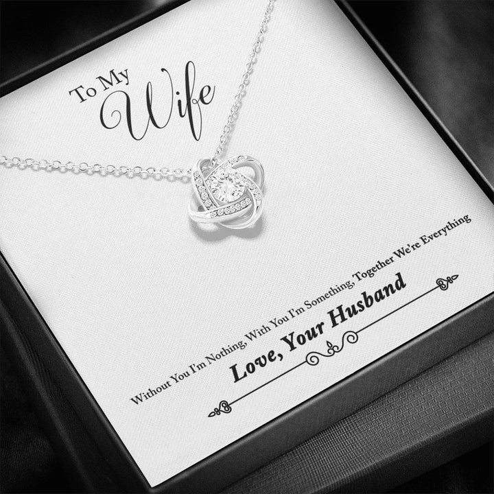"To My Wife from Husband" - Love Knot Necklace Gift Set - Without You I'm Nothing - Bianca Ysabel