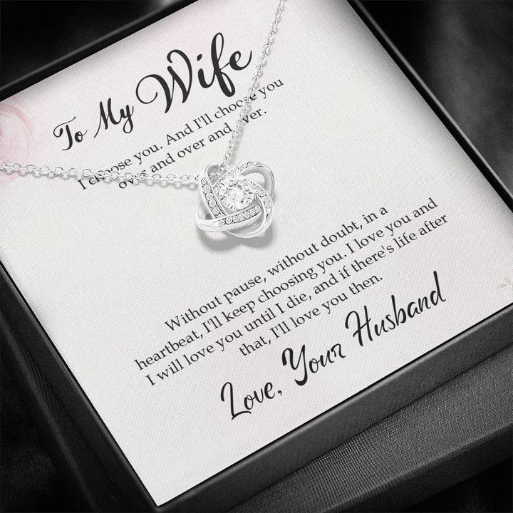 "To My Wife" - Love Knot Necklace Gift Set - Without Pause, Without Doubt, In a Heartbeat, I'll Keep Choosing You - Bianca Ysabel