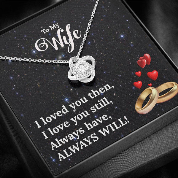 "To My Wife from Husband" - Love Knot Necklace Gift Set - I Loved You Then, I Love You Still - Bianca Ysabel