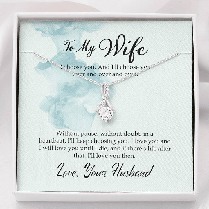 "To My Wife from Husband" - Alluring Beauty Necklace Gift Set - I Choose You. And I'll Choose You Over and Over and Over - Bianca Ysabel