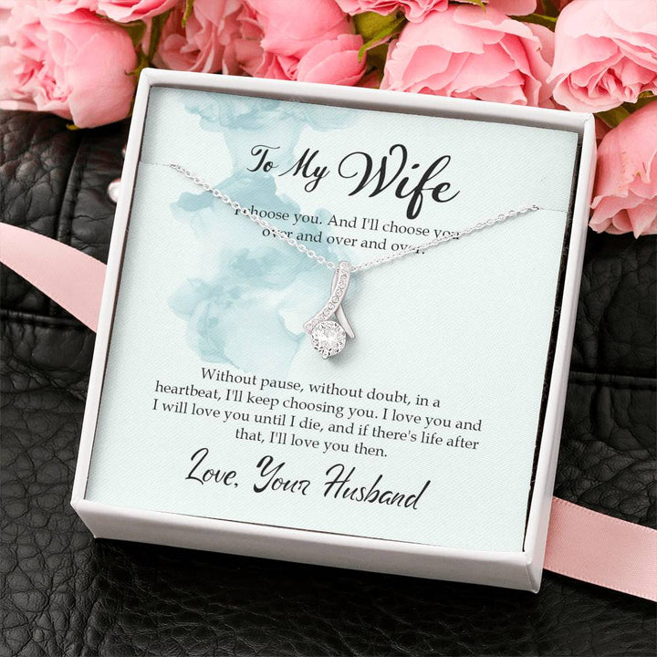 "To My Wife from Husband" - Alluring Beauty Necklace Gift Set - I Choose You. And I'll Choose You Over and Over and Over - Bianca Ysabel