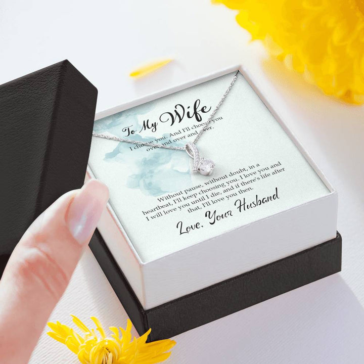 "To My Wife from Husband" - Alluring Beauty Necklace Gift Set - I Choose You. And I'll Choose You Over and Over and Over - Bianca Ysabel