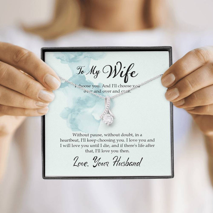 "To My Wife from Husband" - Alluring Beauty Necklace Gift Set - I Choose You. And I'll Choose You Over and Over and Over - Bianca Ysabel