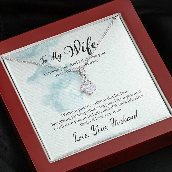 "To My Wife from Husband" - Alluring Beauty Necklace Gift Set - I Choose You. And I'll Choose You Over and Over and Over - Bianca Ysabel