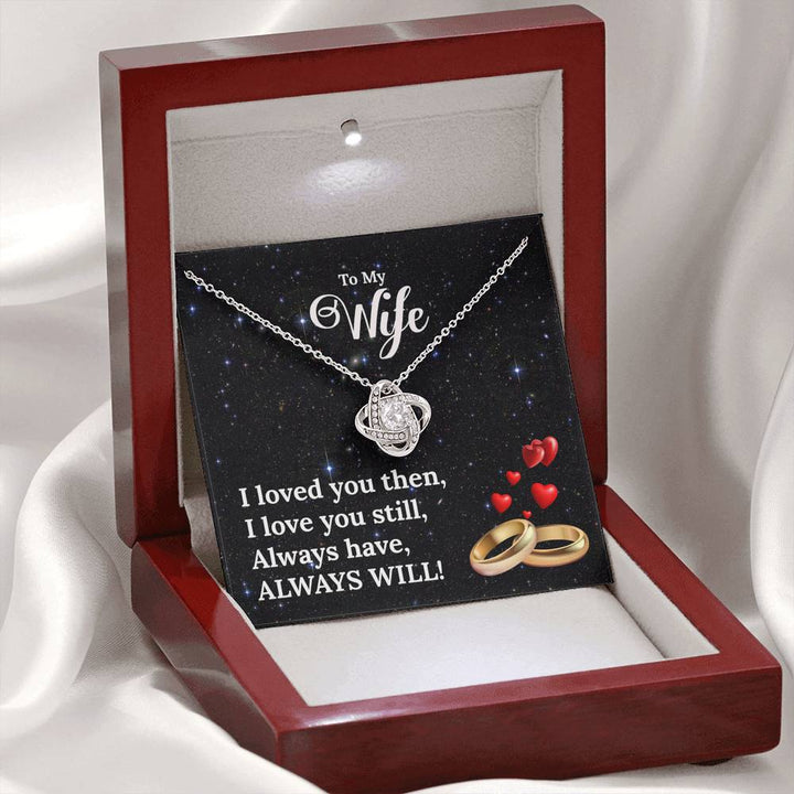 "To My Wife from Husband" - Love Knot Necklace Gift Set - I Loved You Then, I Love You Still - Bianca Ysabel
