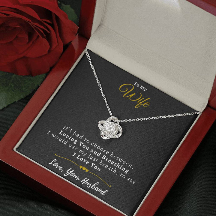 "To My Wife from Husband" - Love Knot Necklace Gift Set – I Would Use My Last Breath To Say I Love You - Bianca Ysabel