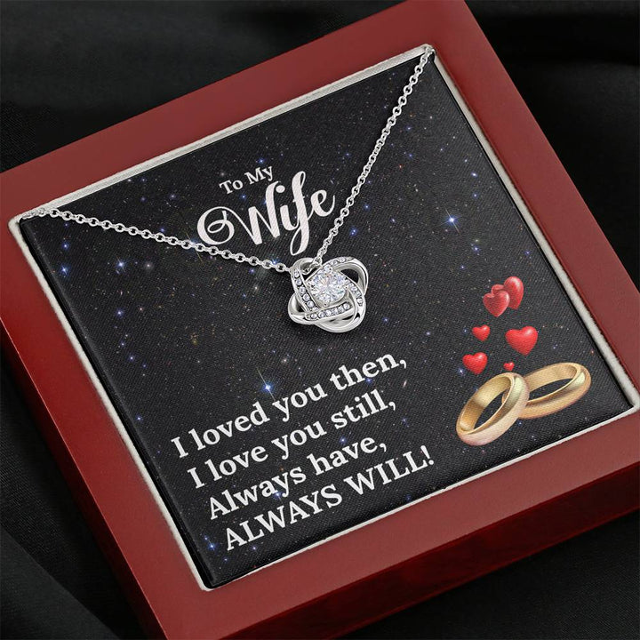 "To My Wife from Husband" - Love Knot Necklace Gift Set - I Loved You Then, I Love You Still - Bianca Ysabel