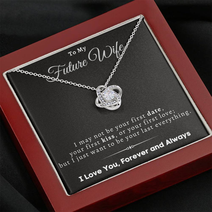 "To My Future Wife" - Love Knot Necklace Gift Set (BC) -  I May Not Be Your First Date, Your First Kiss or Your First Love - Bianca Ysabel